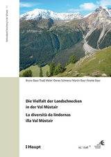 Die Vielfalt der Landschnecken in der Val M&uuml;stair - La diversit&agrave; da lindornas illa Val M&uuml;stair - Bruno Baur, Trudi Meier, Denes Schmera, Martin Baur, Anette Baur