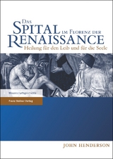 Das Spital im Florenz der Renaissance - John Henderson