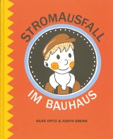 Stromausfall im Bauhaus - Opitz, Silke; Drews, Judith