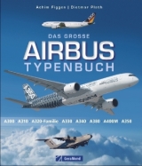 Das große Airbus Typenbuch - Achim Figgen, Dietmar Plath