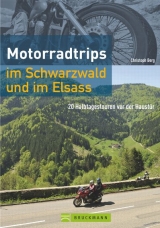 Motorradtrips im Schwarzwald und im Elsass - Christoph Berg