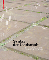 Syntax der Landschaft - Udo Weilacher