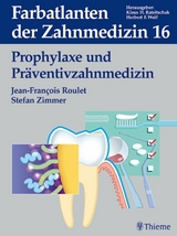 Band 16: Prophylaxe und Pr&auml;ventivzahnmedizin - Jean-Fran&ccedil;ois Roulet, Stefan Zimmer