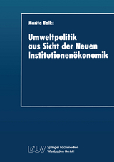 Umweltpolitik aus Sicht der Neuen Institutionen&ouml;konomik