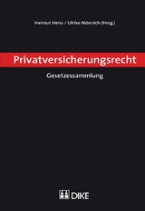 Privatversicherungsrecht - Helmut Heiss, Ulrike M&ouml;nnich
