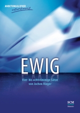 Ewig - Chorpartitur - Jochen Rieger