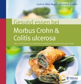 Gesund essen bei Morbus Crohn & Colitis ulcerosa - Gudrun Biller-Nagel, Christiane Sch&auml;fer