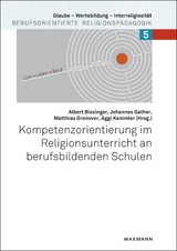 Kompetenzorientierung im Religionsunterricht an berufsbildenden Schulen - 