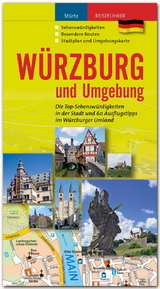 W&uuml;rzburg und Umgebung - Die Top-Sehensw&uuml;rdigkeiten in der Stadt und 60 Ausflugstipps im W&uuml;rzburger Umland