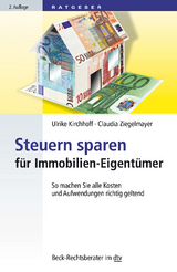 Steuern sparen f&uuml;r Immobilien-Eigent&uuml;mer - Claudia Ziegelmayer, Ulrike Kirchhoff