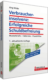 Verbraucherinsolvenz: Erfolgreiche Schuldbefreiung - J&ouml;rg Wilde