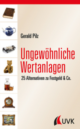 Ungew&ouml;hnliche Wertanlagen - Gerald Pilz