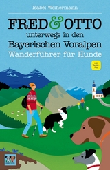 FRED & OTTO unterwegs in den Bayerischen Voralpen - Isabel Weihermann