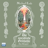 Die unendliche Geschichte - Das H&ouml;rspiel - Michael Ende