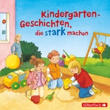 Kindergarten-Geschichten, die stark machen - Liane Schneider, Christian Tielmann,  Various artists