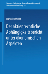 Der aktienrechtliche Abh&auml;ngigkeitsbericht unter &ouml;konomischen Aspekten - Harald Richardt