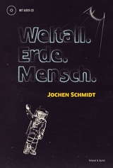 Weltall. Erde. Mensch. - Jochen Schmidt