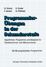 Programmier&uuml;bungen in der Sekundarstufe - Gerhard Schulz, Hermann Guder, Franz Janzen, Gerhard Potthast, Harald Schumny