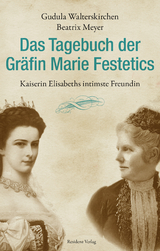 Das Tagebuch der Gr&auml;fin Marie Festetics - Gudula Walterskirchen, Beatrix Meyer