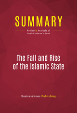 Summary: The Fall and Rise of the Islamic State -  BusinessNews Publishing