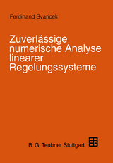 Zuverl&auml;ssige numerische Analyse linearer Regelungssysteme - Ferdinand Svaricek