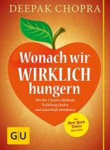 Wonach wir wirklich hungern - Deepak Chopra