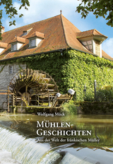 M&uuml;hlengeschichten - Wolfgang M&uuml;ck