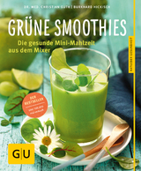 Gr&uuml;ne Smoothies - Christian Guth, Burkhard Hickisch