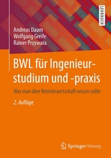 BWL f&uuml;r Ingenieurstudium und -praxis - Andreas Daum, Wolfgang Greife, Rainer Przywara