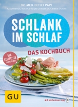 Schlank im Schlaf - das Kochbuch - Detlef Pape, Anna Cavelius, Angelika Ilies, Rudolf Schwarz, Elmar Trunz-Carlisi