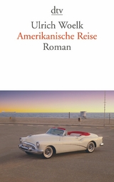 Amerikanische Reise - Ulrich Woelk