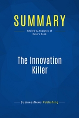 Summary: The Innovation Killer -  BusinessNews Publishing