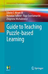 Guide to Teaching Puzzle-based Learning - Edwin F. Meyer III, Nickolas Falkner, Raja Sooriamurthi, Zbigniew Michalewicz