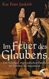 Im Feuer des Glaubens - Kay Peter Jankrift