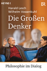 Die Gro&szlig;en Denker - Harald Lesch, Wilhelm Vossenkuhl
