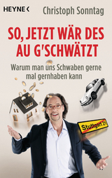 So, jetzt w&auml;r des au g'schw&auml;tzt - Christoph Sonntag