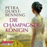 Die Champagnerk&ouml;nigin (Die Jahrhundertwind-Trilogie 2) - Petra Durst-Benning