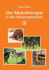 Die Mykotherapie in der Veterin&auml;rmedizin - Petra Scharl
