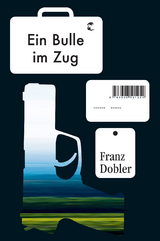 Ein Bulle im Zug - Franz Dobler