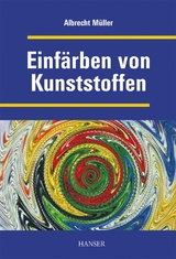 Einf&auml;rben von Kunststoffen (Print-on-Demand) - Albrecht M&uuml;ller