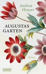 Augustas Garten - Andrea Heuser