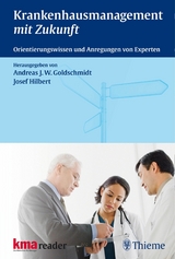 Krankenhausmanagement mit Zukunft -  Andreas J. W. Goldschmidt,  Josef Hilbert