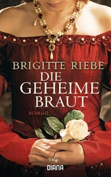 Die geheime Braut - Brigitte Riebe