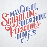 Schade um die sch&ouml;ne Verschwendung! - Max Goldt