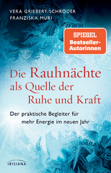 Die Rauhn&auml;chte als Quelle der Ruhe und Kraft - Vera Griebert-Schr&ouml;der, Franziska Muri