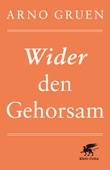 Wider den Gehorsam - Arno Gruen