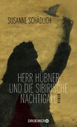 Herr Hübner und die sibirische Nachtigall - Susanne Schädlich