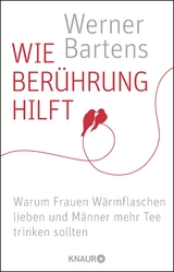 Wie Ber&uuml;hrung hilft - Werner Bartens
