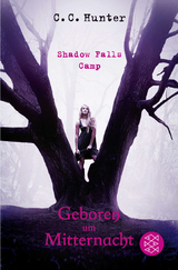 Shadow Falls Camp - Geboren um Mitternacht - C.C. Hunter