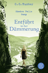 Shadow Falls Camp - Entf&uuml;hrt in der D&auml;mmerung - C.C. Hunter